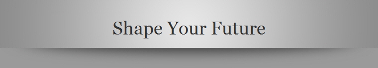 Shape Your Future